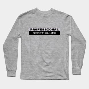 Professional Overthinker Long Sleeve T-Shirt